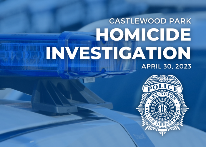 Castlewood Park Homicide Investigation City Of Lexington